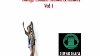 U K Garage London Session (Classics) Vol 1 soulful house classic house