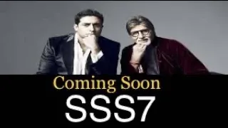 SSS7 | Abhishek Bachchan | Amitabh Bachchan |