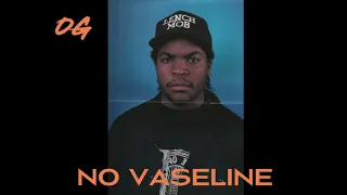 No Vaseline - Ice Cube (OG)