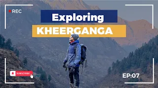 Exploring Kheerganga ! , Manikaran | Manali 2024 | ep:07