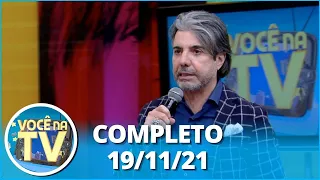 Você na TV (19/11/21) | Completo: traição com ex gera discussão; mulher encontra marido após 4 meses