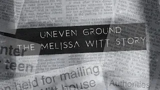 Uneven Ground:  The Melissa Witt Story Documentary Trailer