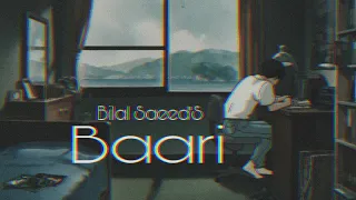 Baari | Bilal Saeed [Slowed + Reverb]