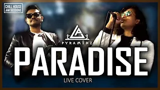 Paradise | Coldplay | Pyramidz Live Cover