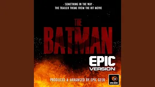 Something In The Way (From "The Batman")