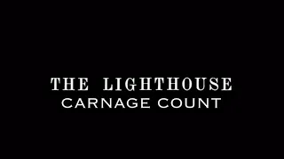 The Lighthouse (2019) Carnage Count