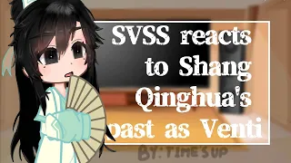 PART TWO SVSSS reacts to Shang Qinghua's past as Venti ||part 3 if more than 5 likes ｡⁠◕⁠‿⁠◕⁠｡