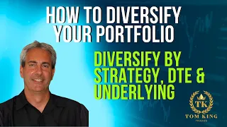 How To Properly Diversify a Trading Portfolio: Diversify by Strategy, Expiration Date and Underlying