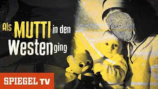 Als Mutti in den Westen ging: Die verlassenen Kinder der DDR