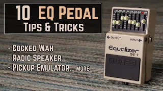 My 10 Favourite Ways to Use an EQ Pedal