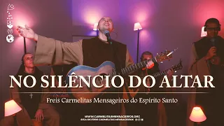 No Silêncio do Altar | Frei Gilson e Irmãos CMES