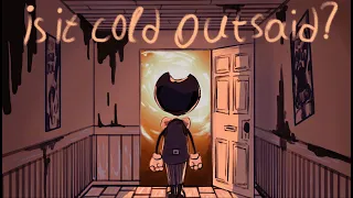 is it cold outsaid meme (bendy and the dark revivel "BATDR" one year!)