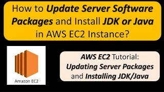 How to Update Server Software Packages and Install JDK or Java in AWS EC2 Instance?