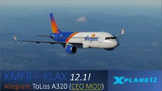 X-Plane 12.1 | Allegiant ToLiss A320 CEO MOD | KMFR - KLAX
