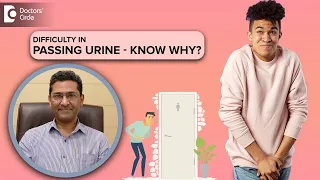 Straining to Pass Urine|Urethral Stricture Symptoms & Treatment - Dr.Girish Nelivigi|Doctors' Circle