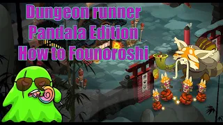 Pandala Dungeon Guide Fouxwork Factory how to Founoroshi!