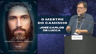 O Mestre do Caminho - CEU 2024 - José Carlos De Lucca
