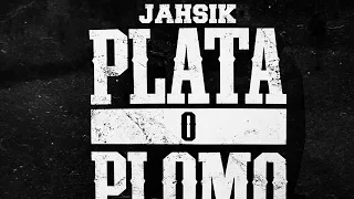 JAHSIK - Plata O Plomo (Freestyle) - Prod. by MATOJAH