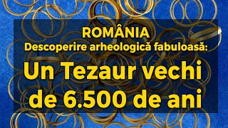 România - Descoperire arheologică fabuloasă: Un Tezaur din AUR vechi de 6.500 de ani
