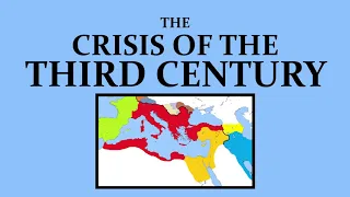 The Crisis of the Third Century: Part I