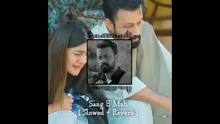 Sang E Mah OST By Atif Aslam lofi + Slow & Reverb | Aesthetic | Bolly Editz