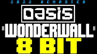 Wonderwall (2022) [8 Bit Tribute to Oasis] - 8 Bit Universe