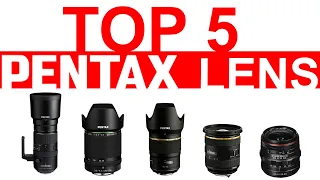 My top 5 Pentax Lens