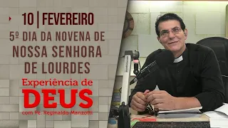 Experiência de Deus | 10/02/2023 | 5º Dia da Novena de Nossa Senhora de Lourdes