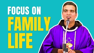 Sermon - Focus on family life - Fr. Seville Antao