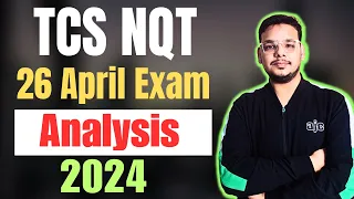 TCS Exam Cutoff 2024 | TCS Live Exam 26 April Analysis | TCS NQT 2024 TCS First Phase Exam Questions