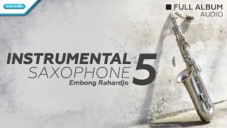 Instrumental Saxophone, Vol. 5 - Embong Rahardjo (Full Album Audio)