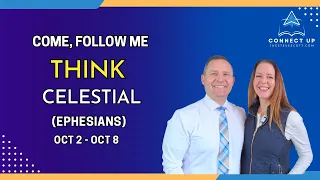 New Testament Come Follow Me (EPHESIANS) THINK CELESTIAL (Oct 2-8)