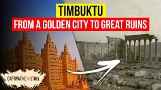 Timbuktu: From a Golden City to Great Ruins