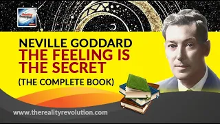 Neville Goddard - The Feeling Is the Secret (Complete Unabridged with Commentary and discussion)