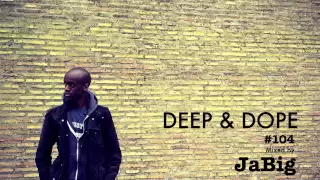 Good Soul House Music Mix by DJ JaBig [DEEP & DOPE 104]