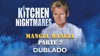 Kitchen Nightmares Mangia Mangia Parte 2 (Dublado)