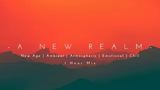 A New Realm | Beautiful | New Age Chill Music 2023 Mix #newagechillmusic2023 #chilloutmusic #chill