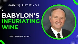 7  Babylon’s Infuriating Wine Part 2    ANCHOR '23