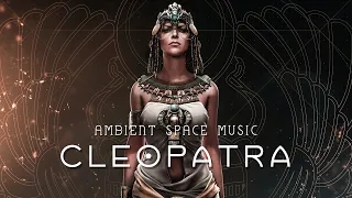 Cleopatra Queen of Ancient Egypt | Ancient Egyptian Meditation Music