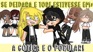 E se Deidara e Tobi estivesse em: A gótica e o Popular??