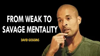 David Goggins - From Weak To Savage Mentality | This Is How I Get There!(So Powerful!)