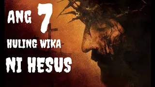 Ang Pitong Huling Wika ni Kristo sa Krus|mahal na araw|seven last word|passion of Christ