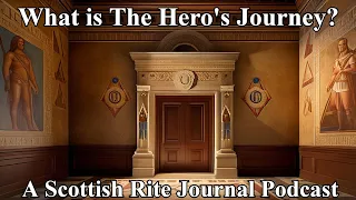 “Hero’s Journey” in Our Masonic Experience Part 1: What is the Hero’s Journey?”