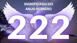 Anjo Número 222 | Significado Espiritual do Número 222 | Verdadeiro Significado Número Repetido 222