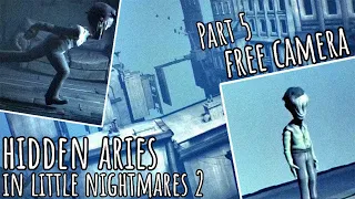 Free camera Little Nightmares 2  2021 Part 5| Out of bounds Secrets and Hidden Areas | bugs