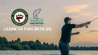 Part 2: Learn To Fish With BHA & Trout Unlimited