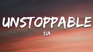 Sia - Unstoppable (Lyrics)