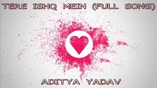 Tera Ishq Mein Karaoke with Lyrics | Aditya Yadav | Viral | Trending 2015 | Love | Krish Dave