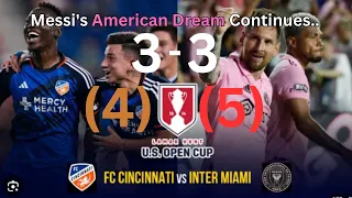 Messi Does It Again! Cincinnati FC Vs Inter Miami (3 - 3) | Pen (4 - 5) | US Open Cup Semi-Final