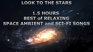 1.5 Hours Relaxing Space Ambient and Sci-Fi Songs for Studying, Write, Read and Sleep